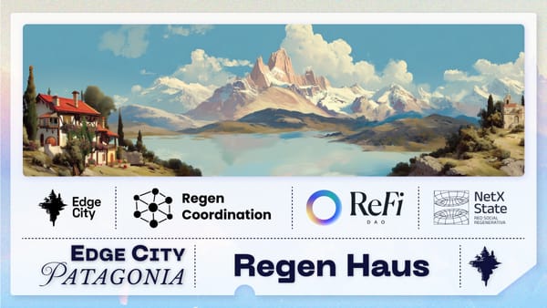 🌿 Regen Haus Residency at Edge City Patagonia - Join Us!